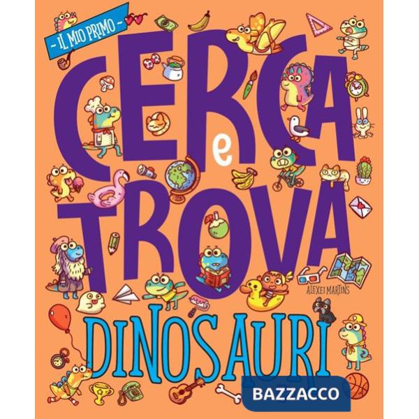 Dinosauri. Il mio prima cerca e trova. Ediz. a colori