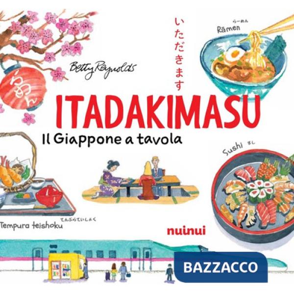 Itadakimasu. Il Giappone a tavola