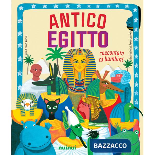 Antico Egitto. Raccontato ai bambini. Ediz. a colori
