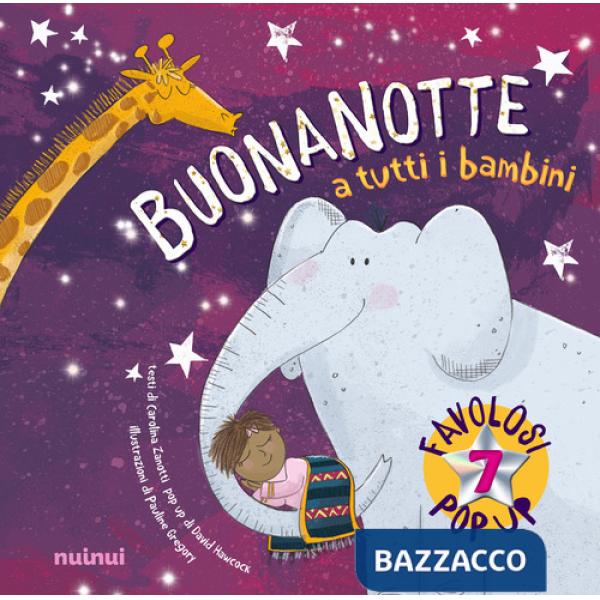 Buonanotte a tutti i bambini. Pop up della buonanotte. Ediz. a colori