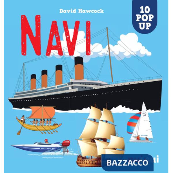 Navi. Sorprendenti pop-up! Ediz. a colori