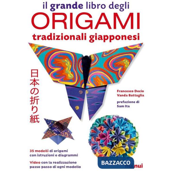 Grande libro degli origami tradizionali giapponesi. Con QR Code (Il)