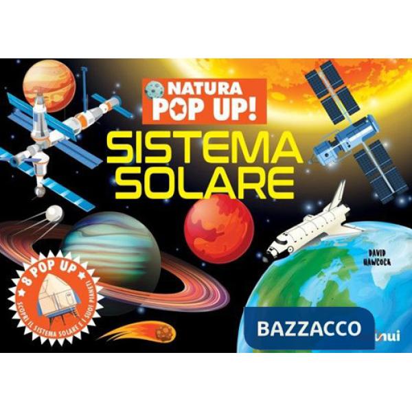 Sistema solare. Natura pop up! Ediz. a colori