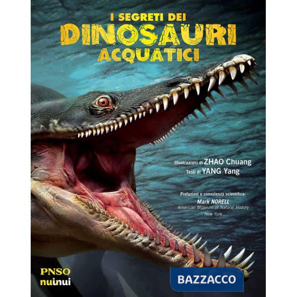 Segreti dei dinosauri acquatici. L'era dei dinosauri. Ediz. a colori (I)