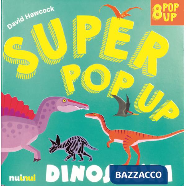 Dinosauri. Super pop-up! Ediz. a colori
