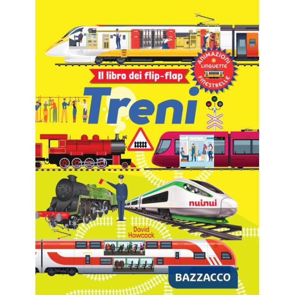 Treni. Il libro dei flip-flap. Ediz. a colori