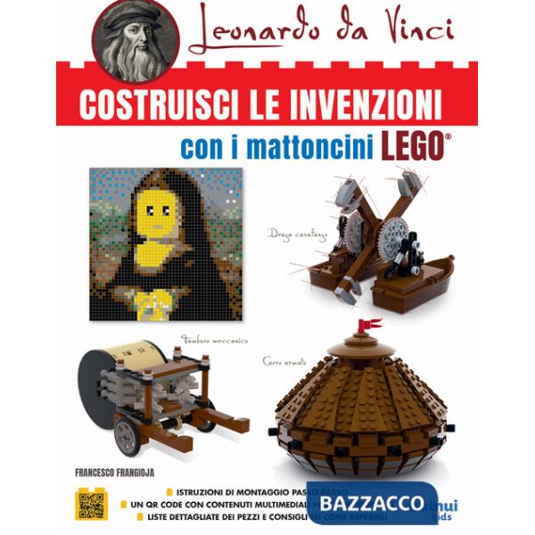 Leonardo da Vinci. Costruisci le invenzioni con i mattoncini Lego