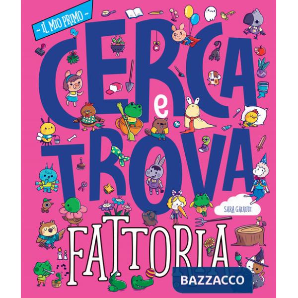 Fattoria. Il mio primo cerca e trova. Ediz. a colori (La)