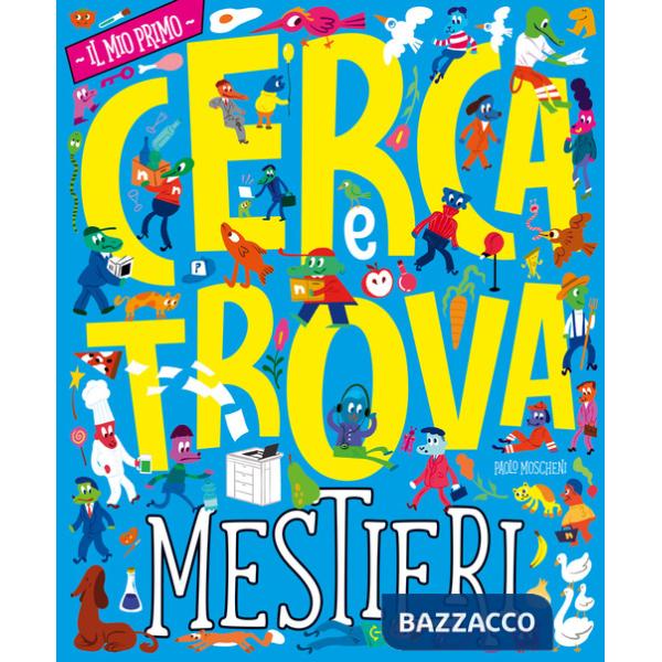 Mestieri. Il mio primo cerca e trova. Ediz. a colori (I)
