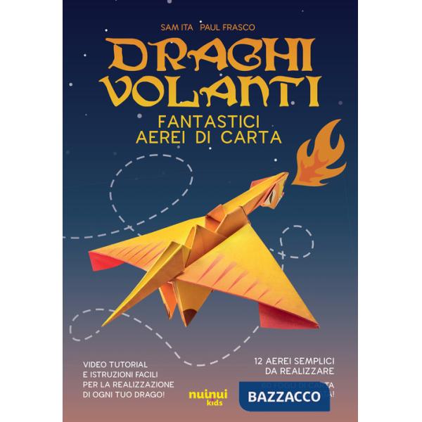 Draghi volanti. Fantastici aerei di carta. Ediz. a colori. Con 60 fogli di carta per origami