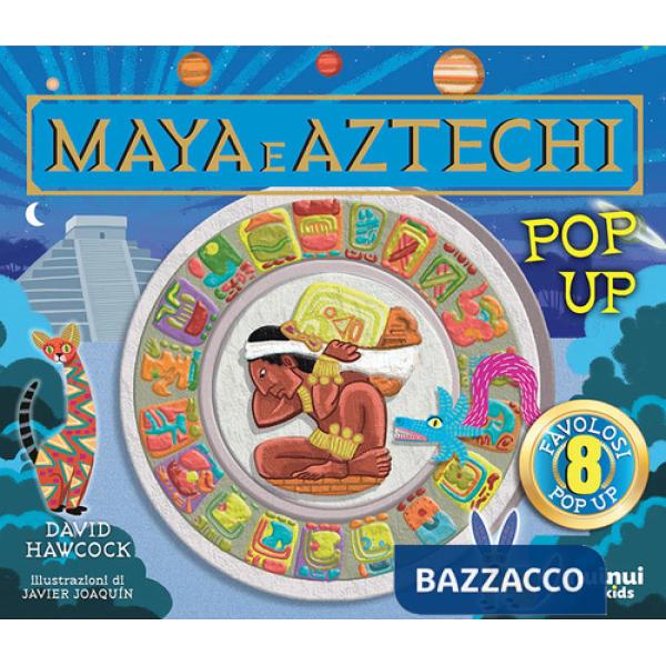 Maya e Aztechi. Pop up. Ediz. a colori