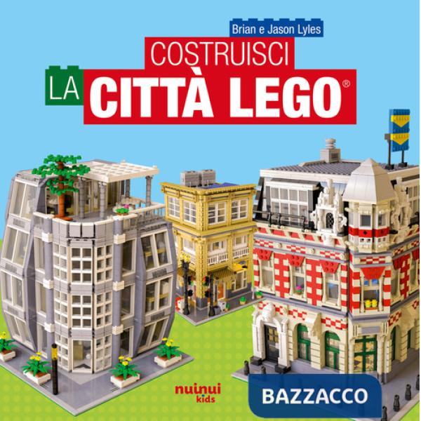 Costruisci la città Lego®. Ediz. a colori