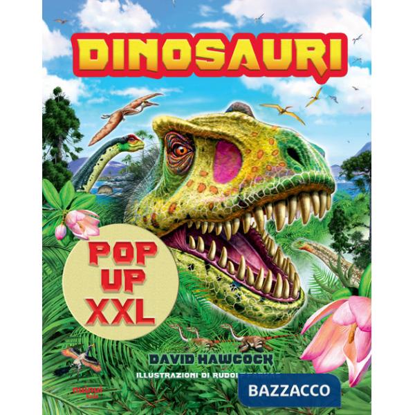 Dinosauri pop-up XXL. Ediz. a colori