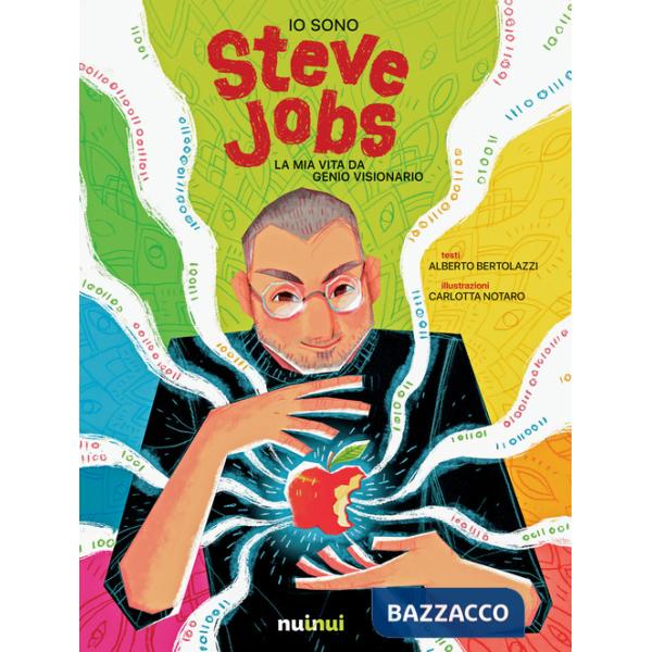 Io sono Steve Jobs. La mia vita da genio visionario