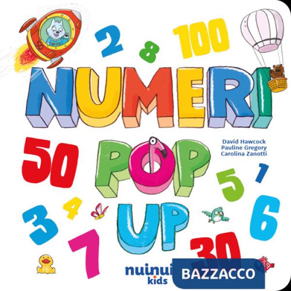 Numeri. Libro pop up. Ediz. illustrata