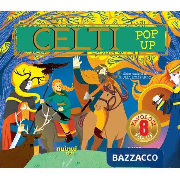 Celti. Antiche civiltà pop up. Ediz. a colori