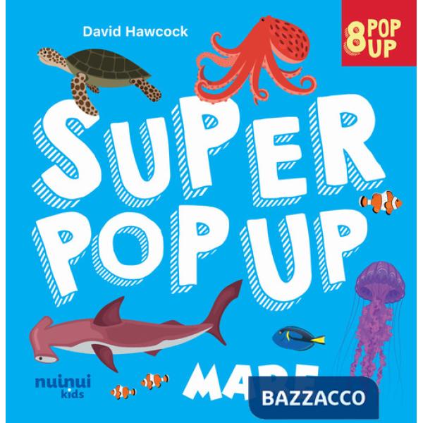 Mare. Super pop up! Ediz. a colori