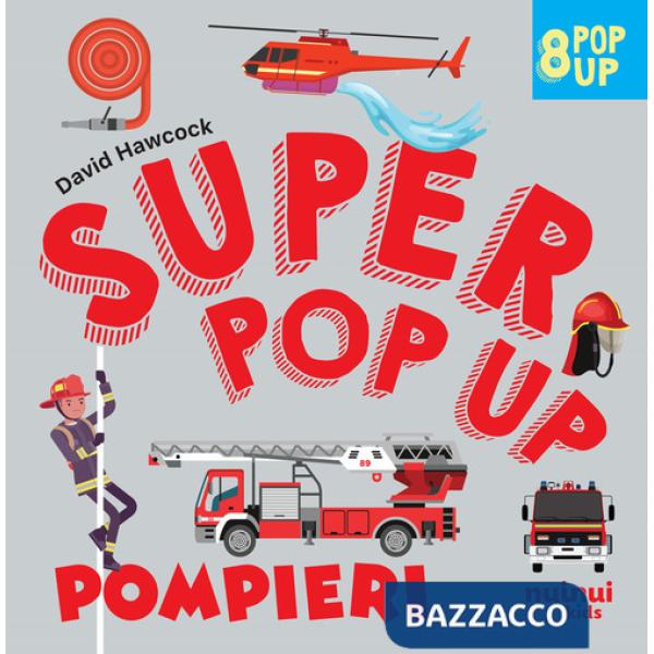 Pompieri. Super pop up! Ediz. a colori
