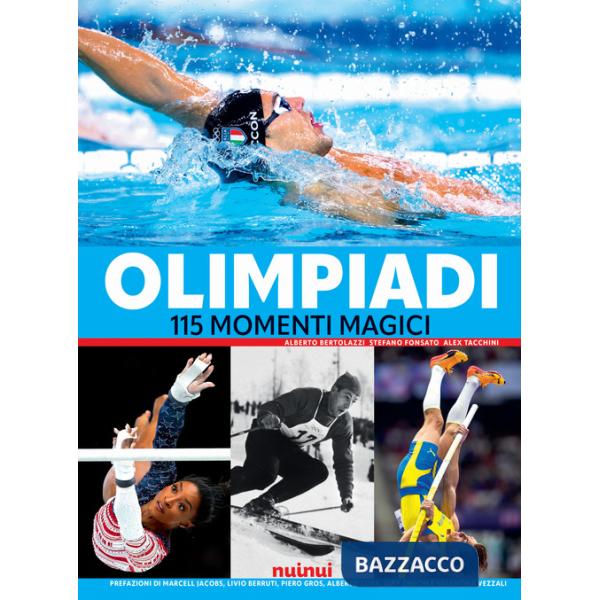 Olimpiadi. 115 momenti magici. Ediz. illustrata