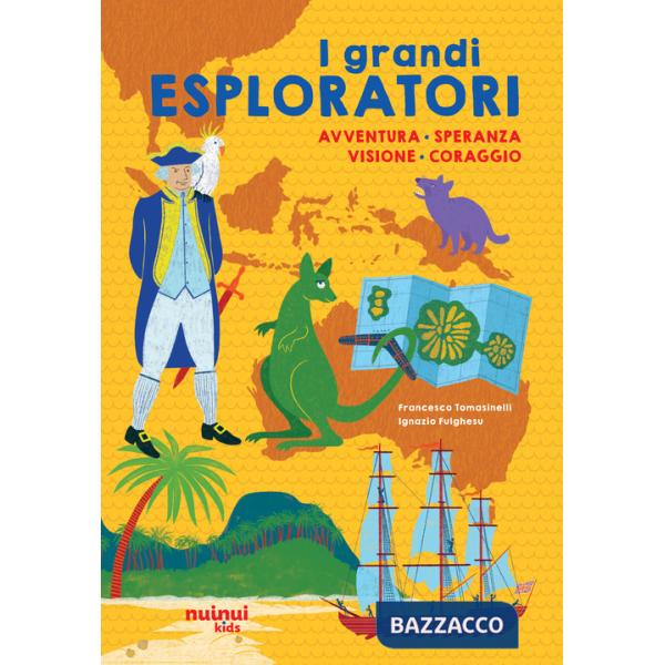 Grandi esploratori. Avventura, speranza, visione, coraggio (I)