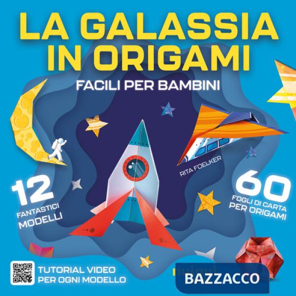 Galassia in origami. Facili e per bambini. Con QR Code (La)