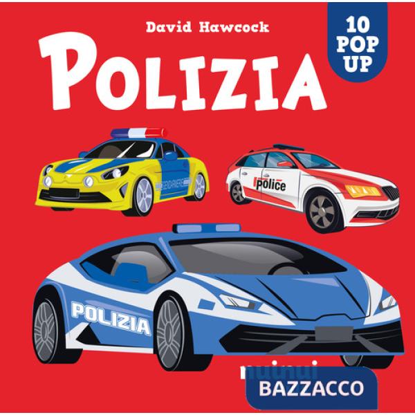 Polizia. Sorprendenti pop-up. Ediz. illustrata