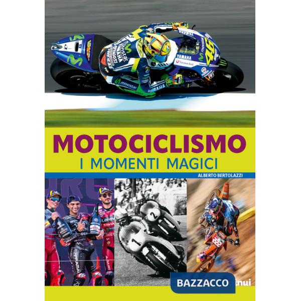 Motociclismo. I momenti magici. Con QR Code