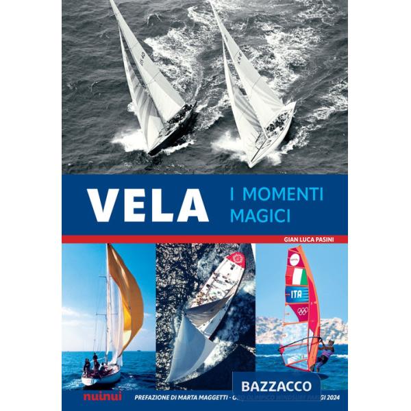 Vela. I momenti magici. Con QR Code