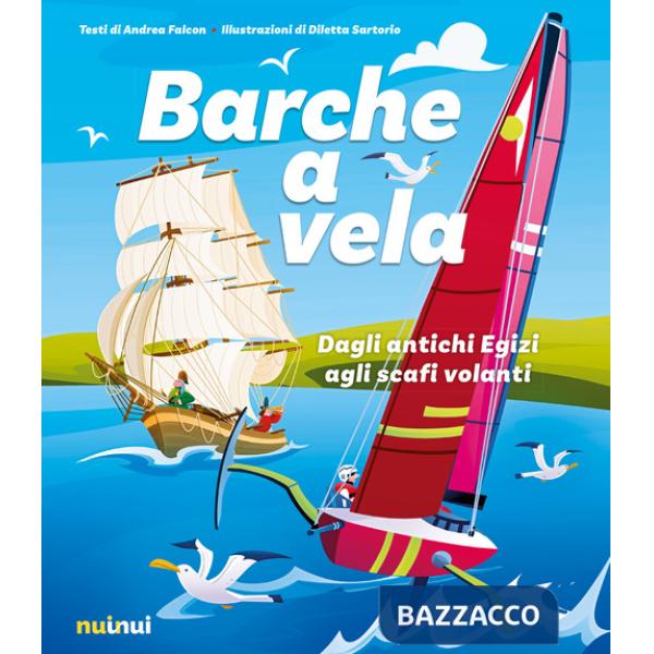 Barche a vela. Dagli antichi egizi agli scafi volanti
