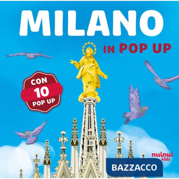 Milano in pop up. Ediz. a colori