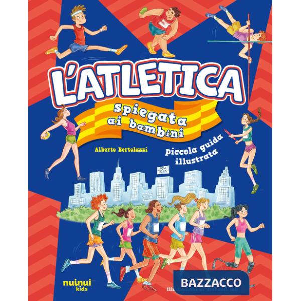 Atletica spiegata ai bambini. Ediz. a colori (L')