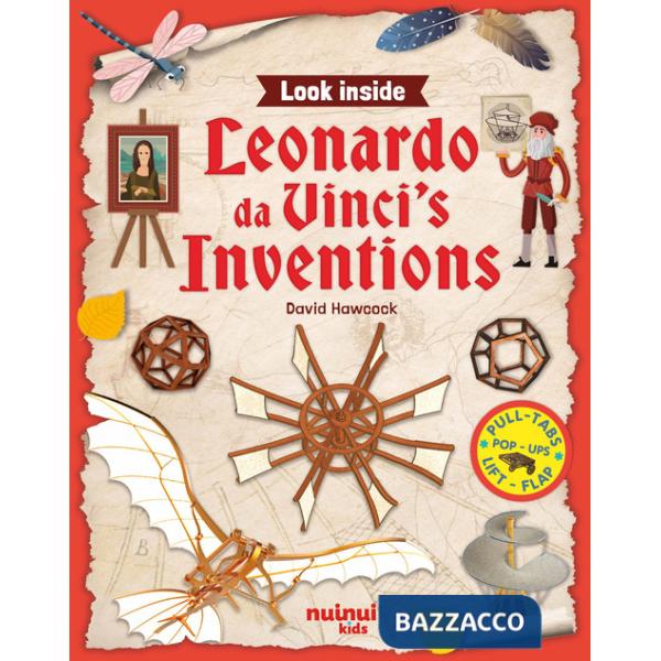 Leonardo da Vinci's inventions. Look inside. Ediz. illustrata