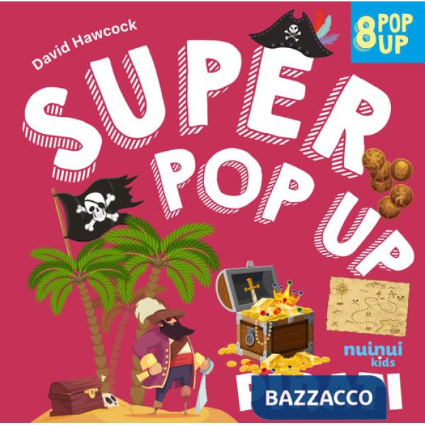 Pirati. Super pop up. Ediz. a colori