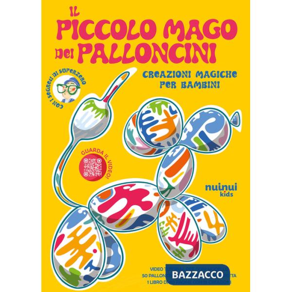 Piccolo mago dei palloncini. Creazioni magiche per bambini. Ediz. illustrata. Con 50 palloncini colorari. Con pompetta (Il)