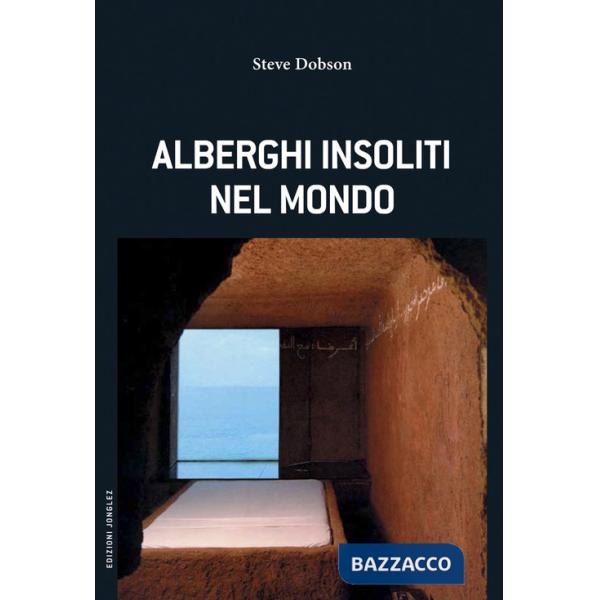 Alberghi insoliti nel mondo