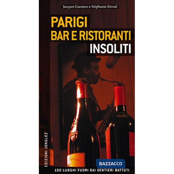 Parigi. Bar e ristoranti insoliti