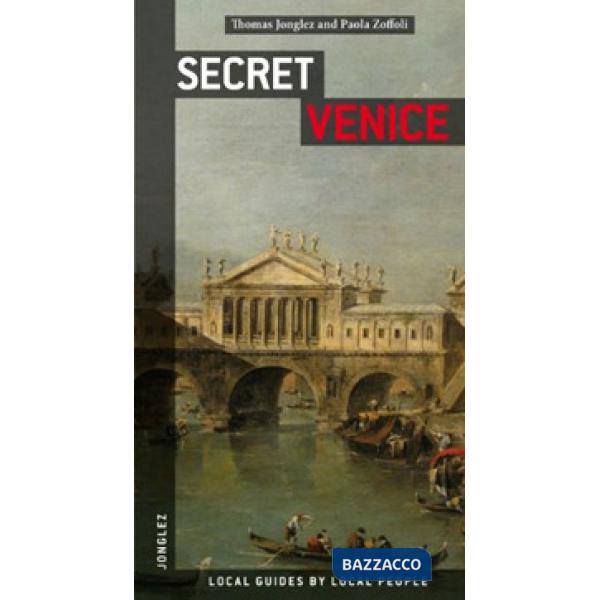 Venezia insolita e segreta. Ediz. inglese