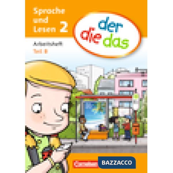 DER DIE DAS - SPRACHE UND LESEN 2 ARBEITSHEFT TEIL A UND B