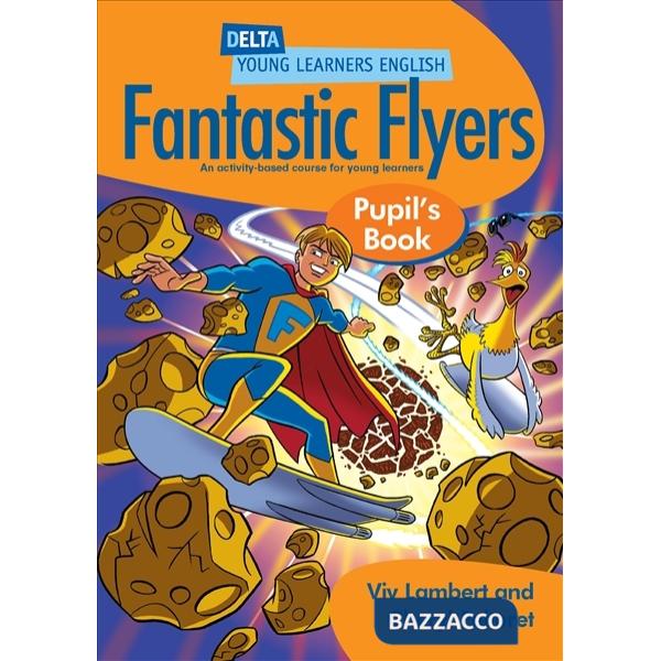 FANTASTIC FLYERS PUPIL'S BOOK