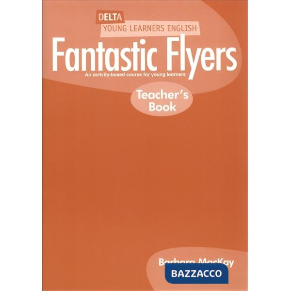 FANTASTIC FLYERS TEACHER BOOK