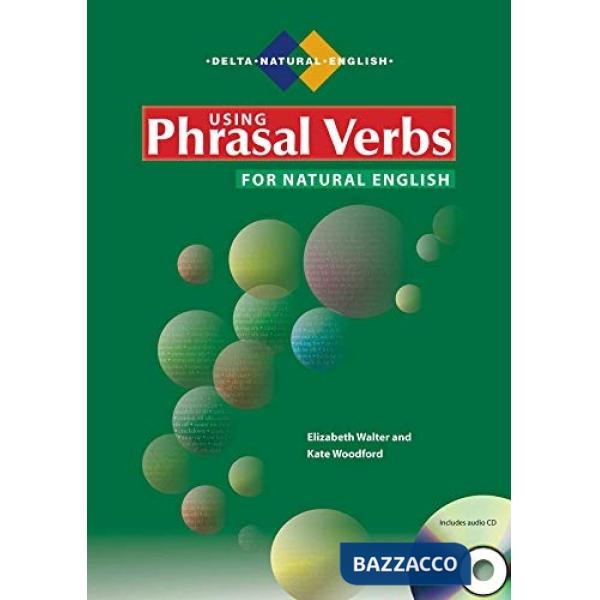 USING PHRASAL VERBS FOR NATURAL ENGLISH