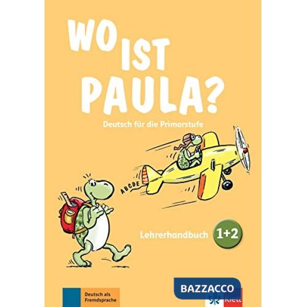 WO IST PAULA 1-2 LEHRERHANDBUCH