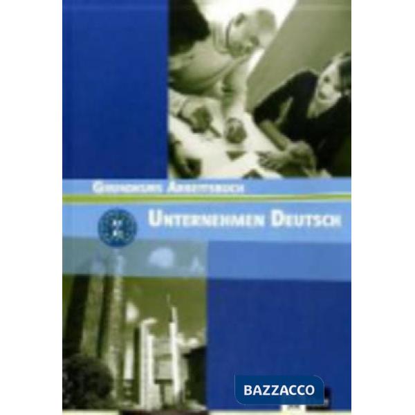 UNTERNEHMEN DEUTSCH A1-A2 ARBEITSBUCH