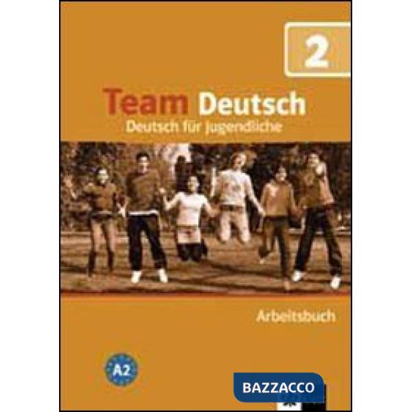 TEAM DEUTSCH A2 ARBEITSBUCH