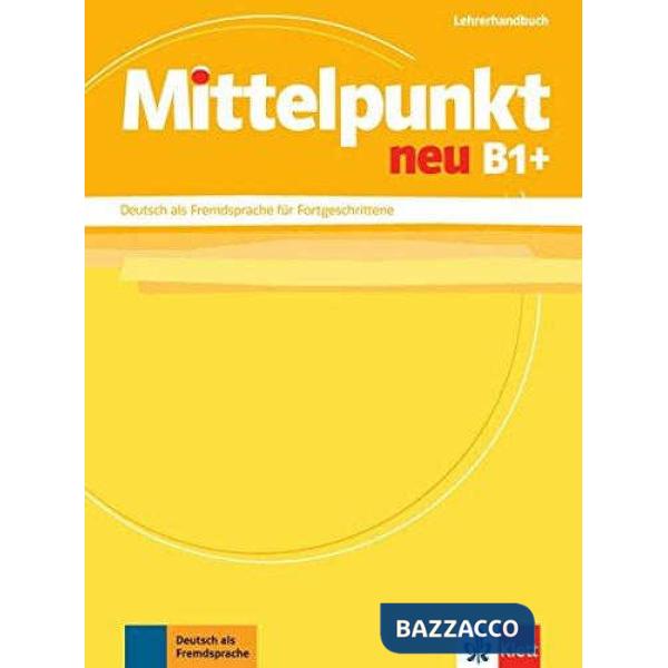 MITTELPUNKT NEU B1 + : LEHRERHANDBUCH