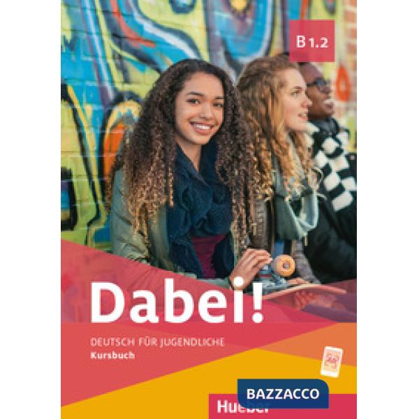 DABEI! B1.2 KURSBUCH