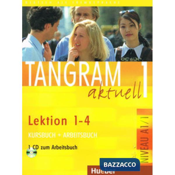 TANGRAM AKTUELL 1 KURS/ARBEITSBUCH LEKT. 1-4 + C
