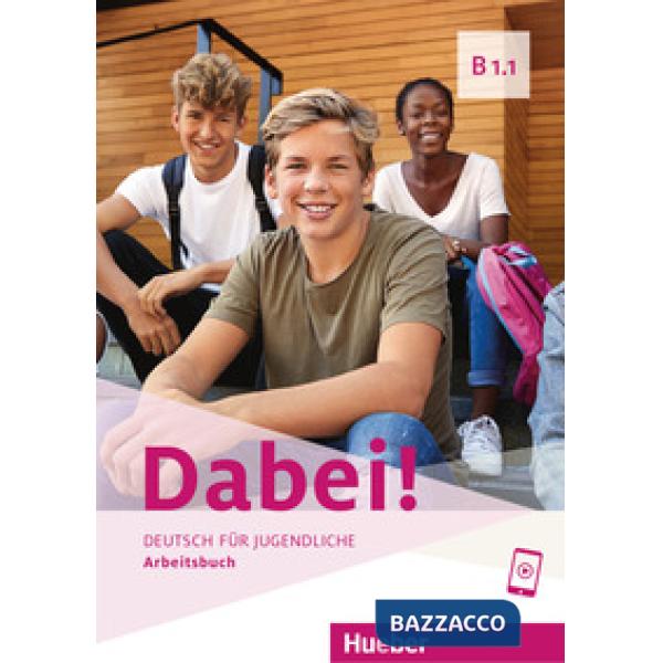 DABEI! B1. 1 DEUTSCH FUR JUGENDLICHE ARBEITSBUCH
