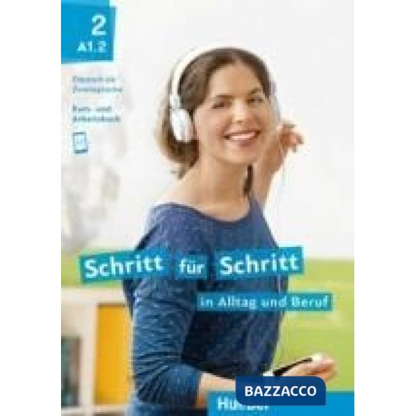 SCHRITT FUR SCHRITT IN ALLTAG BERUF 2 KB/AB A1.2