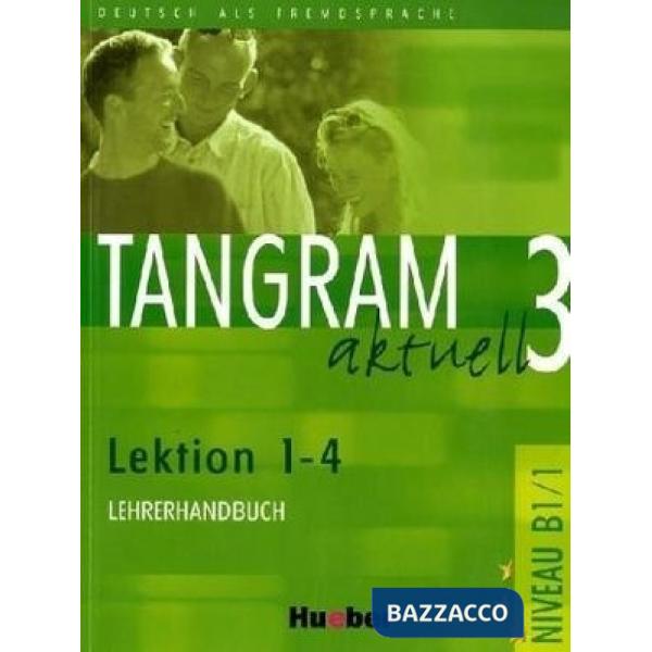TANGRAM AKTUELL 3 LEHRERHANDBUCH LEKT. 1-4
